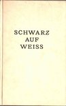 Schwarz auf Weiss [antikvár]