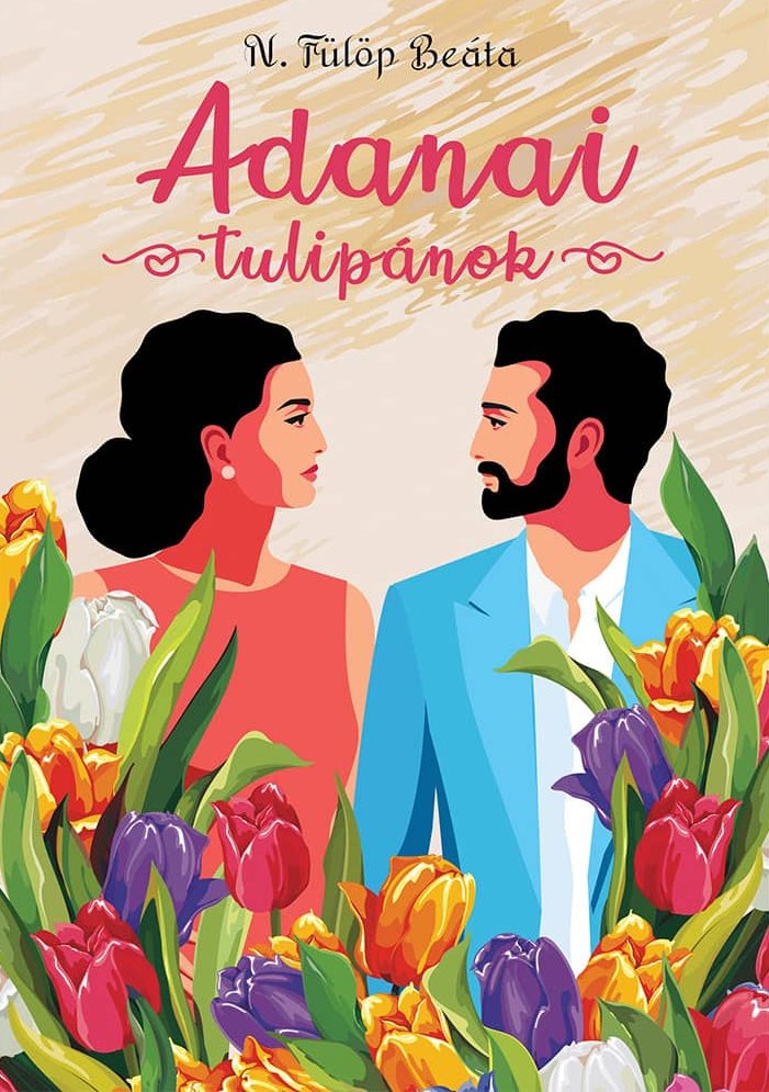 N. Fülöp Beáta - Adanai tulipánok [eKönyv: epub, mobi]