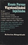 KENÉZ FERENC - Vigyázzállásból fejállásba [antikvár]