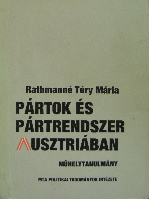 Rathmanné Túry Mária - Pártok és pártrendszer Ausztriában [antikvár]