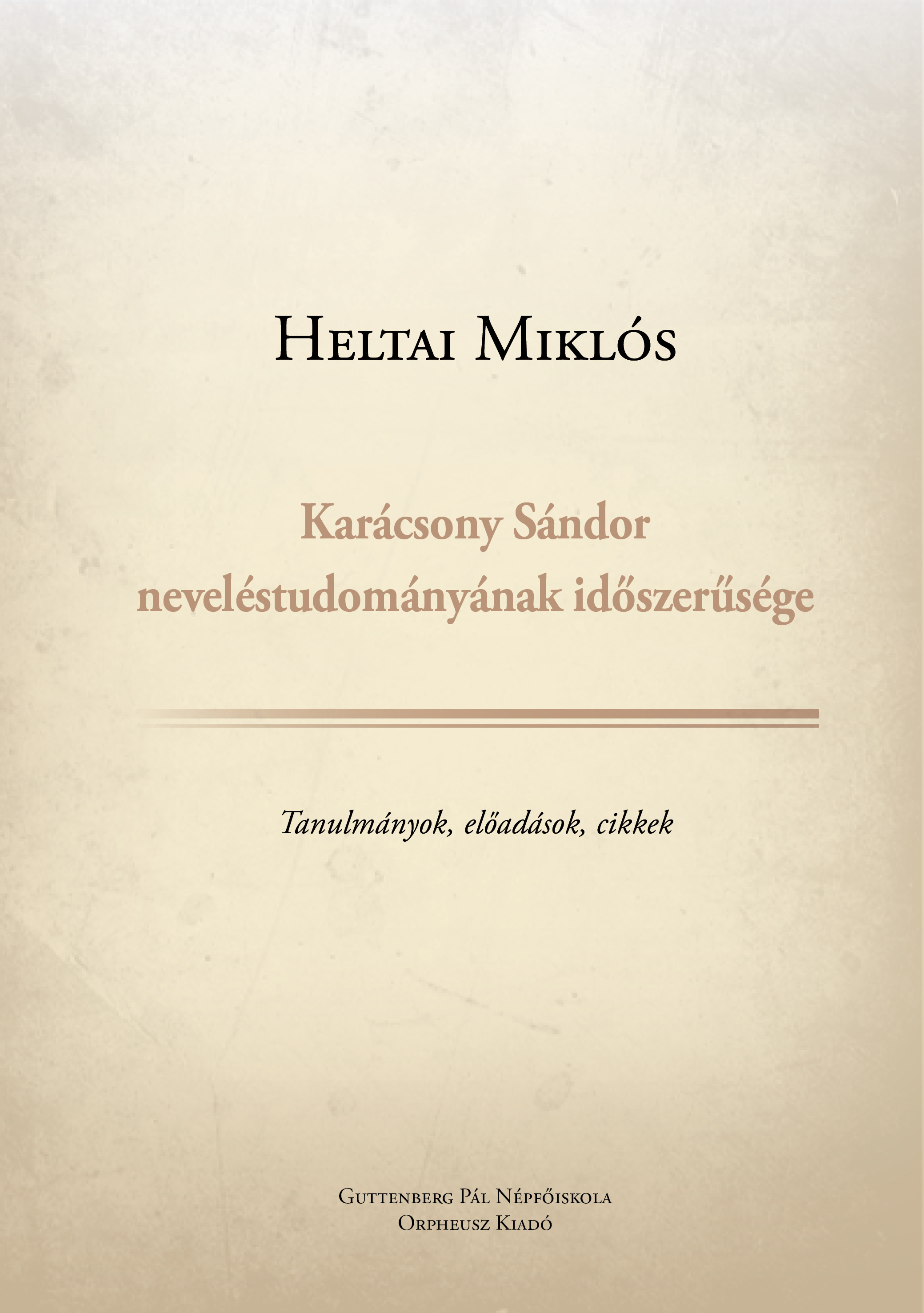 Heltai Miklós - Karácsony Sándor  neveléstudományának időszerűsége