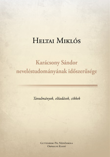 Heltai Miklós - Karácsony Sándor  neveléstudományának időszerűsége