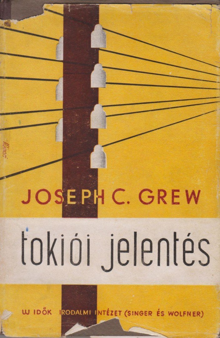 Grew, Joseph C. - Tokiói jelentés [antikvár]