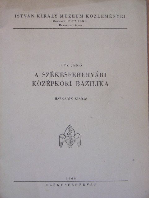 Fitz Jenő - A székesfehérvári középkori bazilika [antikvár]