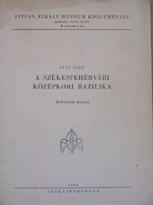 Fitz Jenő - A székesfehérvári középkori bazilika [antikvár]