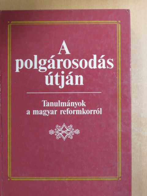Csetri Elek - A polgárosodás útján [antikvár]