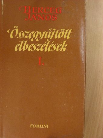 Herceg János - Összegyűjtött elbeszélések I. [antikvár]