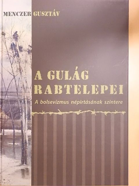 Menczer Gusztáv - A Gulág rabtelepei [antikvár]