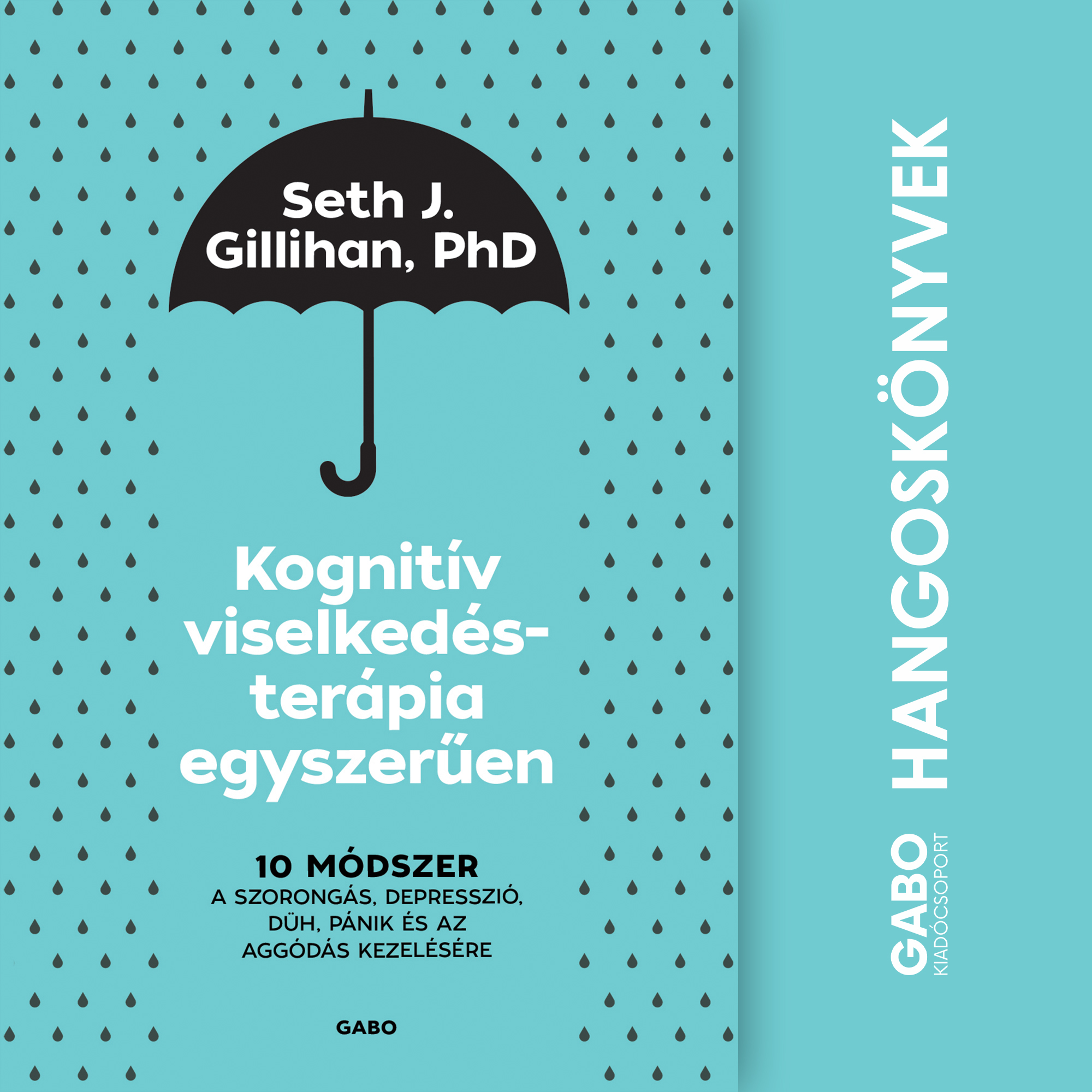 Seth J. Gillihan - Kognitív viselkedésterápia egyszerűen [eHangoskönyv]