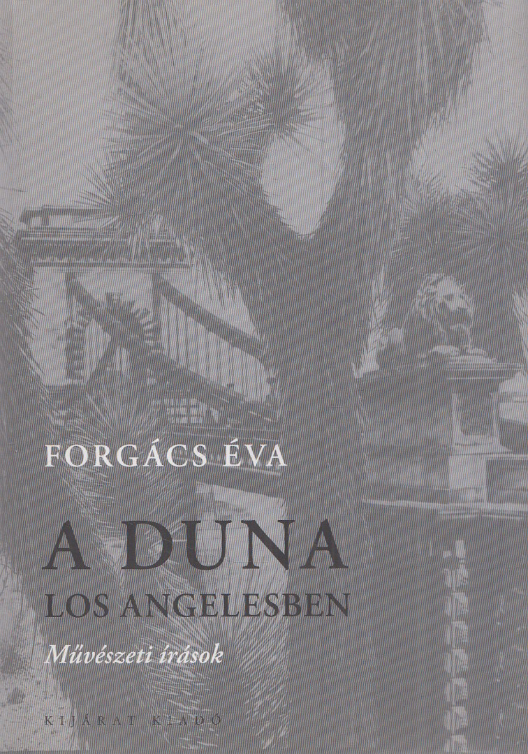 Forgács Éva - A Duna Los Angelesben [antikvár]