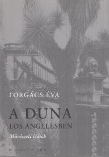 Forgács Éva - A Duna Los Angelesben [antikvár]
