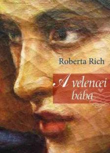 Roberta Rich - A velencei bába [antikvár]