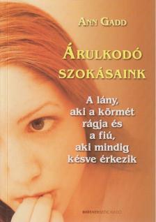 Ann Gadd - Árulkodó szokásaink [antikvár]