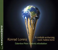 Konrad Lorenz - A civilizált emberiség nyolc halálos bűne [eHangoskönyv]