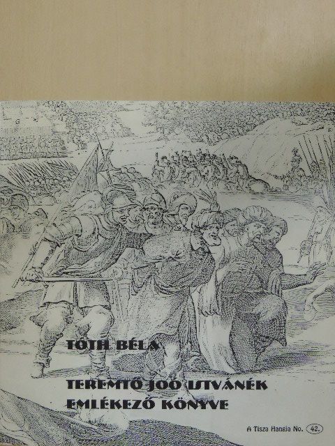 Tóth Béla - Teremtő Joó Istvánék emlékező könyve [antikvár]