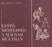 Dr. Császár László - Építőmesterség a magyar múltban [antikvár]