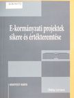 Aranyossy Márta - E-kormányzati projektek sikere és értékteremtése [antikvár]
