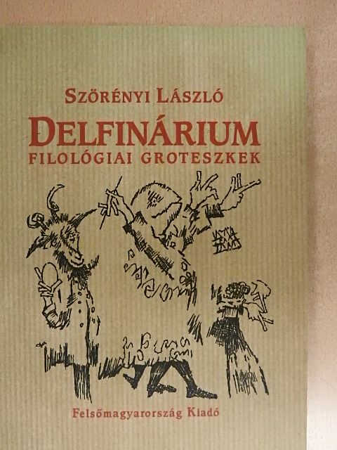 Szörényi László - Delfinárium [antikvár]