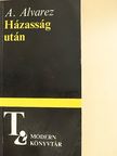 A. Alvarez - Házasság után [antikvár]