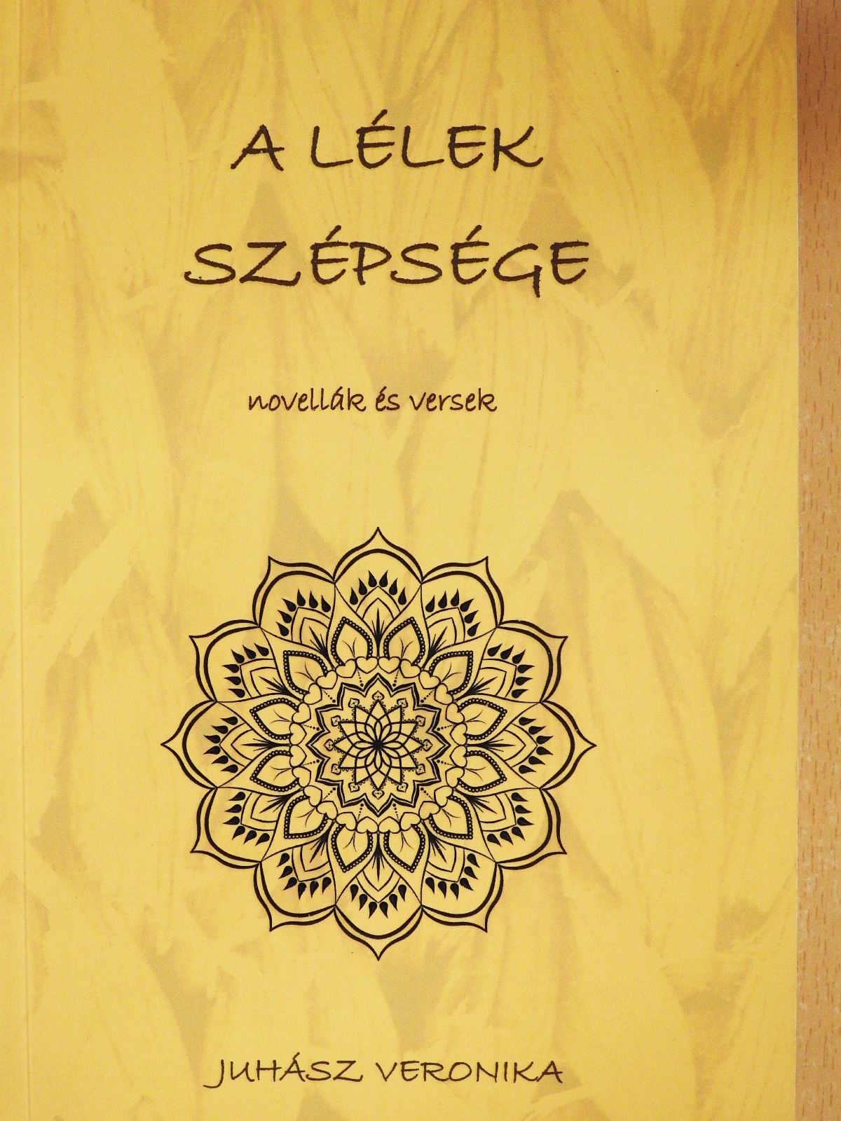 Juhász Veronika - A lélek szépsége (dedikált példány) [antikvár]