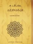 Juhász Veronika - A lélek szépsége (dedikált példány) [antikvár]
