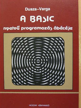 Dusza Árpád - A Basic nyelvű programozás ábécéje [antikvár]