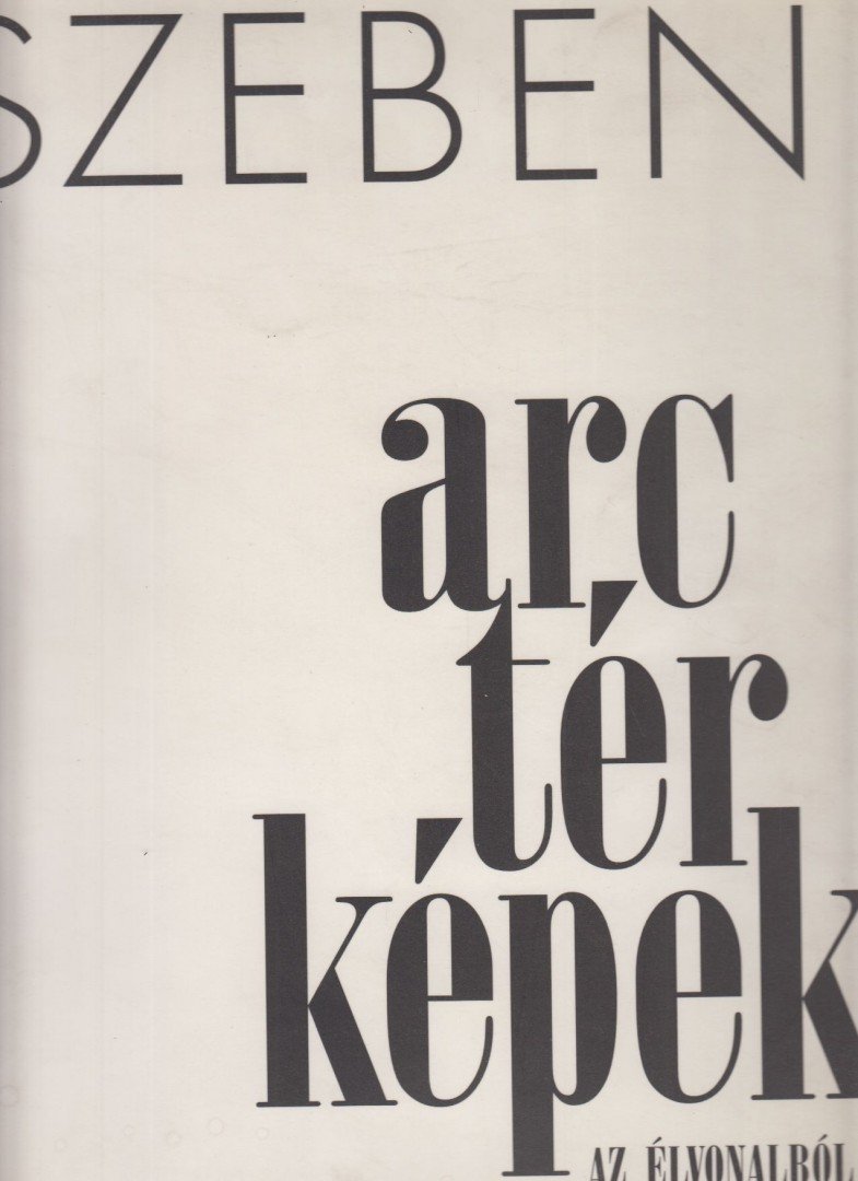 SZEBENI ANDRÁS - Arctérképek az élvonalból [antikvár]