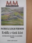 Patrick Leigh Fermor - Erdők s vizek közt [antikvár]
