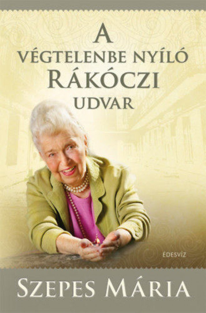 SZEPES MÁRIA - A végtelenbe nyíló Rákóczi udvar [antikvár]