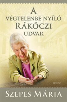 SZEPES MÁRIA - A végtelenbe nyíló Rákóczi udvar [antikvár]