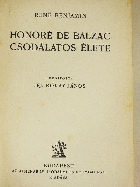 René Benjamin - Honoré de Balzac csodálatos élete [antikvár]
