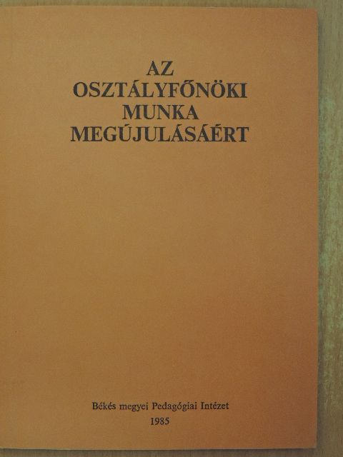 Ancsin Pálné - Az osztályfőnöki munka megújulásáért [antikvár]