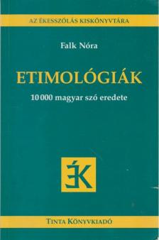 Falk Nóra - Etimológiák [antikvár]