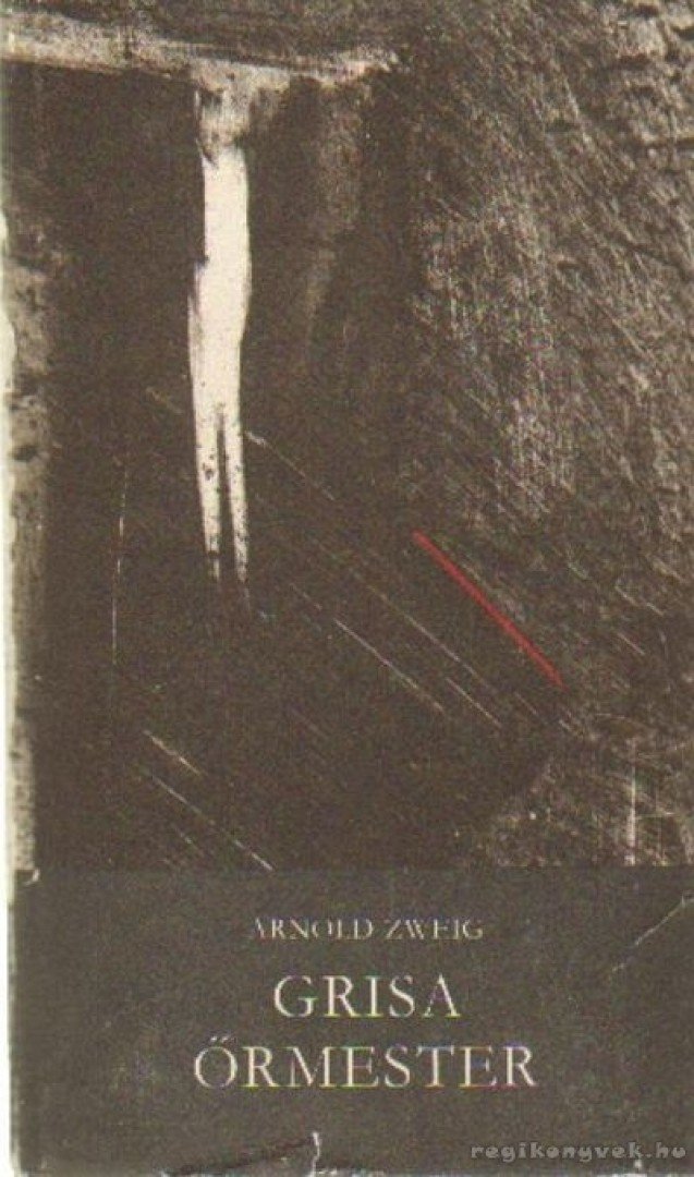 Zweig, Arnold - Grisa őrmester [antikvár]