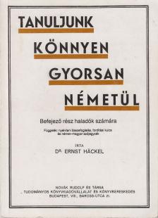 Dr. Ernst Häckel - Tanuljunk könnyen gyorsan németül [antikvár]