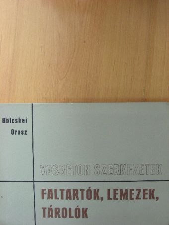 Dr. Bölcskei Elemér - Vasbeton szerkezetek - Faltartók, lemezek, tárolók [antikvár]