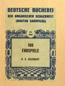 A. S. Selesnieff - 100 Endspiele [antikvár]