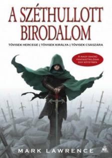 Mark Lawrence - A széthullott birodalom [antikvár]