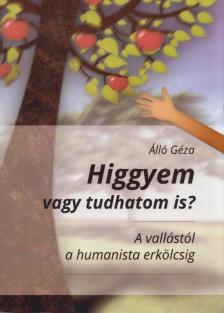 Álló Géza - Higgyem vagy tudhatom is? (dedikált) [antikvár]