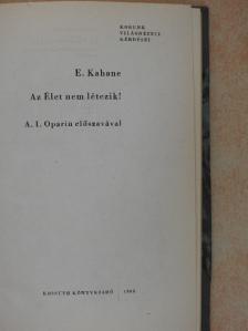 E. Kahane - Az élet nem létezik! [antikvár]