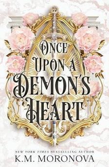 K. M. Moronova - Once Upon A Demon's Heart (Cruel Fates duet, Book 1)
