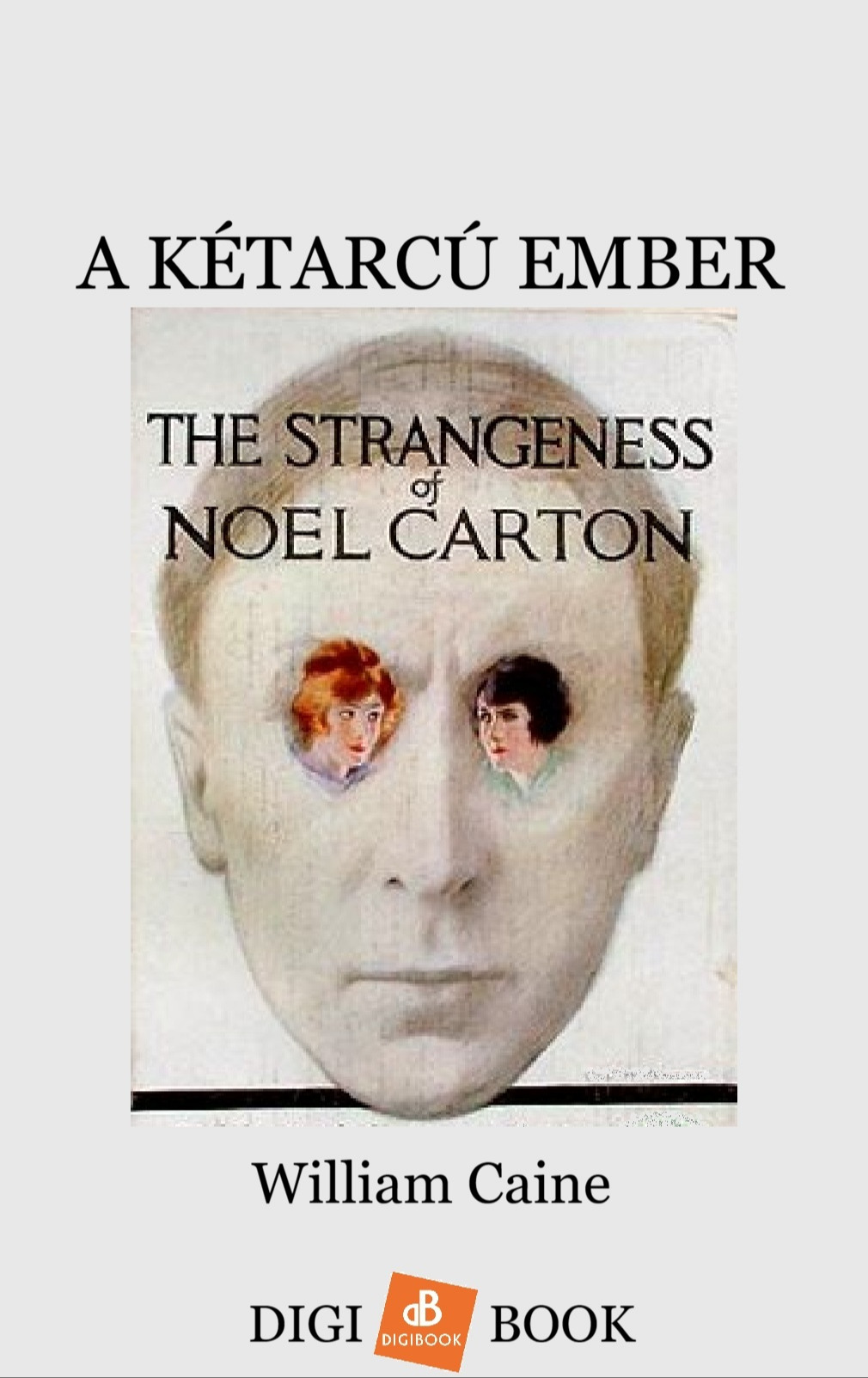 William Caine - A kétarcú ember [eKönyv: epub, mobi]