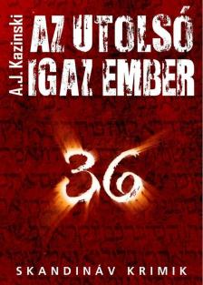 A. J. Kazinski - Az utolsó igaz ember [antikvár]