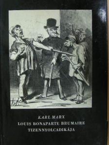 Karl Marx - Louis Bonaparte Brumaire tizennyolcadikája [antikvár]