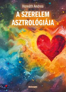 Horváth Andrea - A szerelem asztrológiája