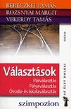 Bereczkei Tamás - Rozsnyai Margit - Vekerdy Tamás - Választások - Párválasztás, pályaválasztás, óvoda- és iskolaválasztás