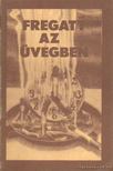 DERERA MIHÁLY - Fregatt az üvegben [antikvár]