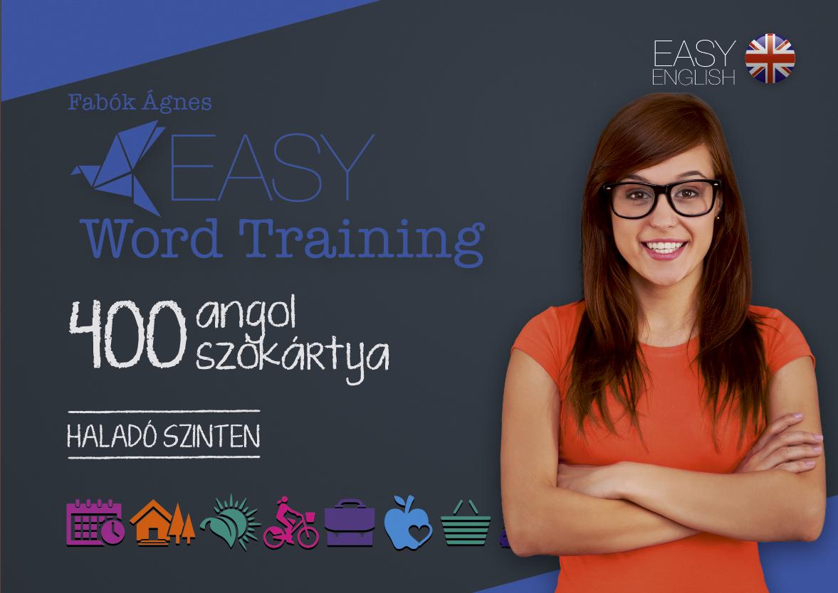 Fabók Ágnes - Easy Wordtraining - 400 angol szókártya - Haladó szinten