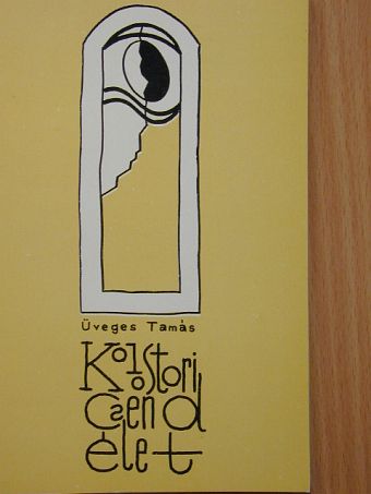 Üveges Tamás - Kolostori csendélet [antikvár]