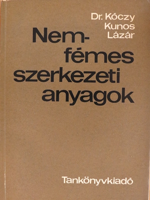 Dr. Kóczy László - Nemfémes szerkezeti anyagok [antikvár]